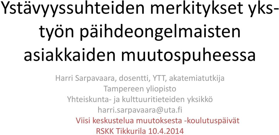 Tampereen yliopisto Yhteiskunta- ja kulttuuritieteiden yksikkö harri.