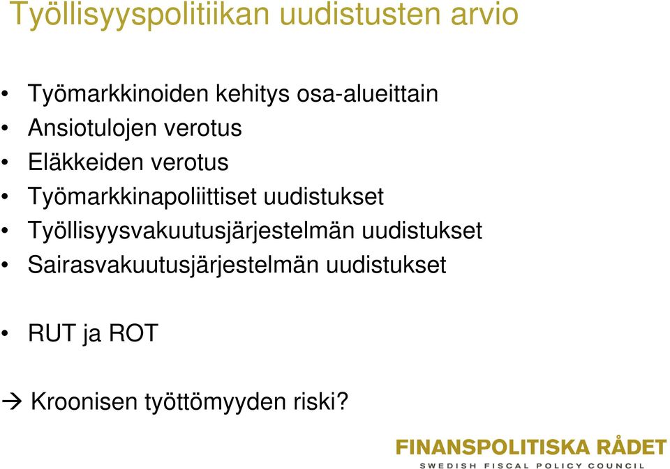 Työmarkkinapoliittiset uudistukset Työllisyysvakuutusjärjestelmän