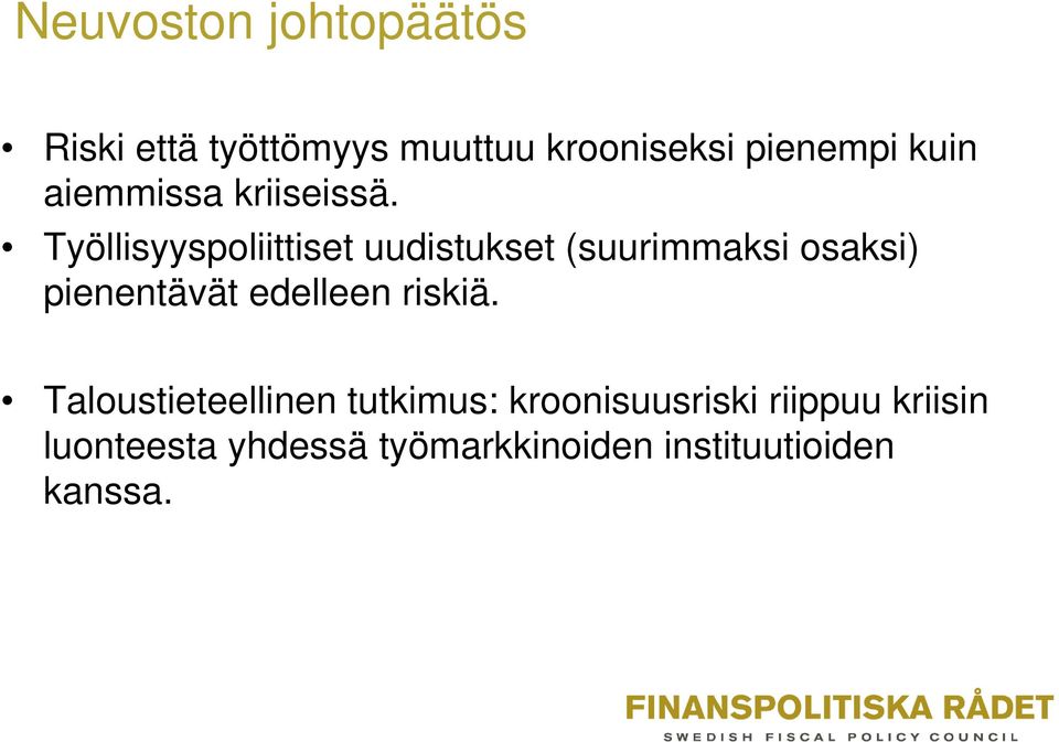 Työllisyyspoliittiset uudistukset (suurimmaksi osaksi) pienentävät edelleen