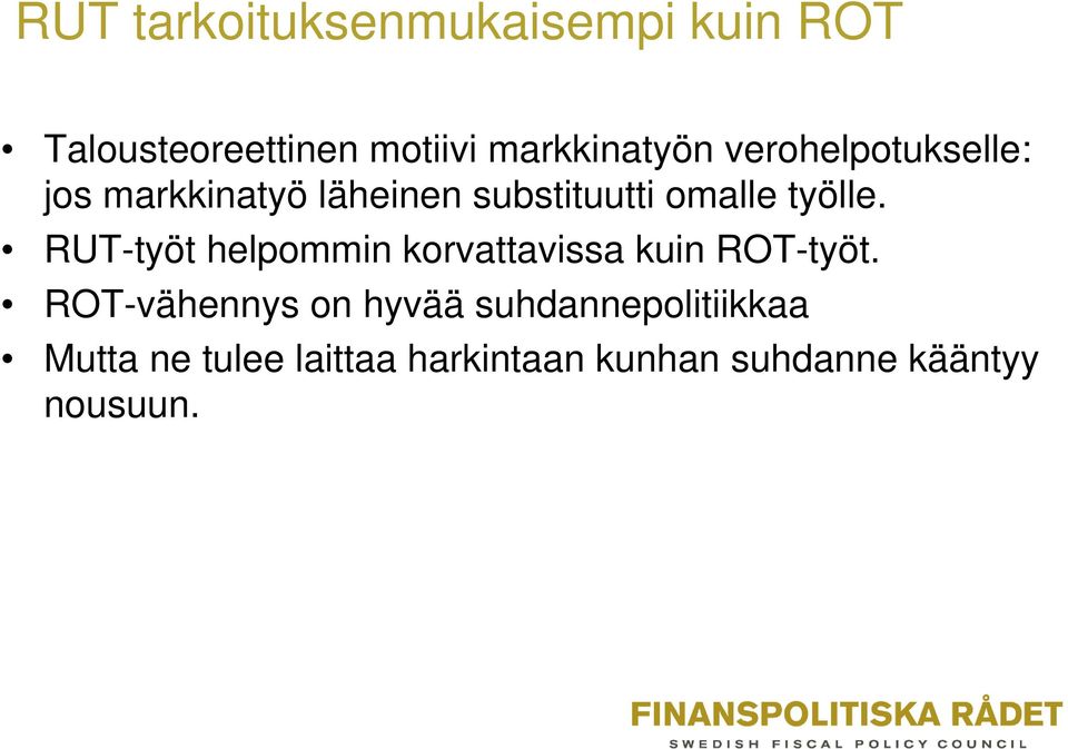 RUT-työt helpommin korvattavissa kuin ROT-työt.