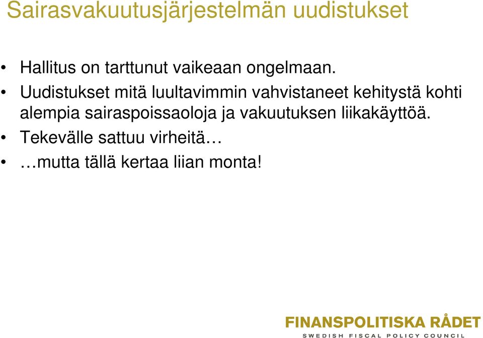 Uudistukset mitä luultavimmin vahvistaneet kehitystä kohti