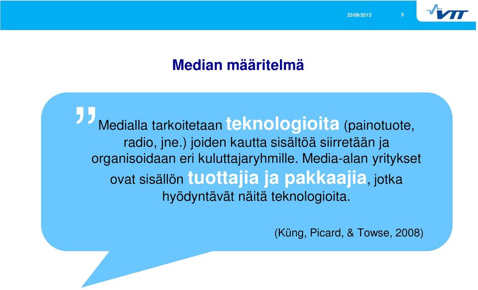 ) joiden kautta sisältöä siirretään ja organisoidaan eri