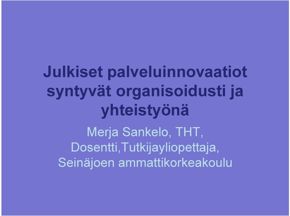 yhteistyönä Merja Sankelo, THT,