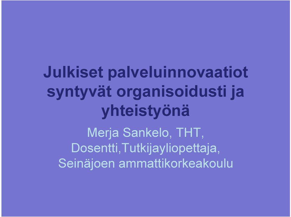 yhteistyönä Merja Sankelo, THT,