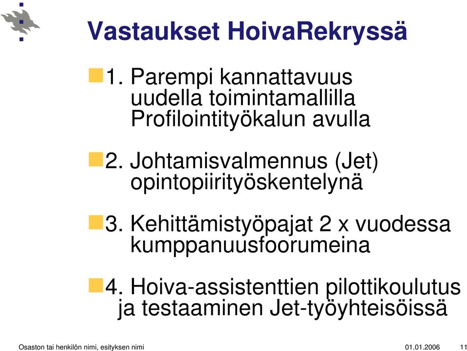 Johtamisvalmennus (Jet) opintopiirityöskentelynä 3.