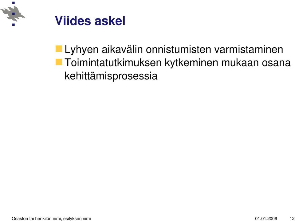 mukaan osana kehittämisprosessia Osaston tai