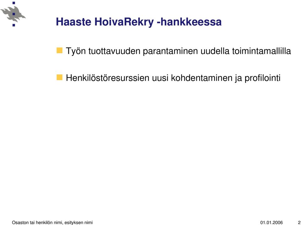 Henkilöstöresurssien uusi kohdentaminen ja