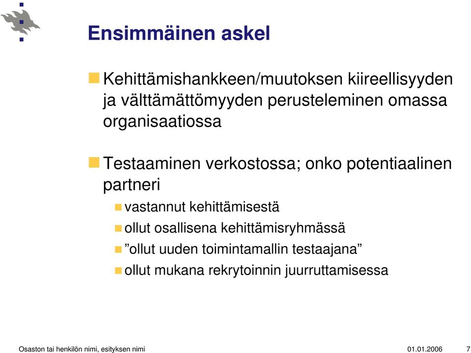 vastannut kehittämisestä ollut osallisena kehittämisryhmässä ollut uuden toimintamallin