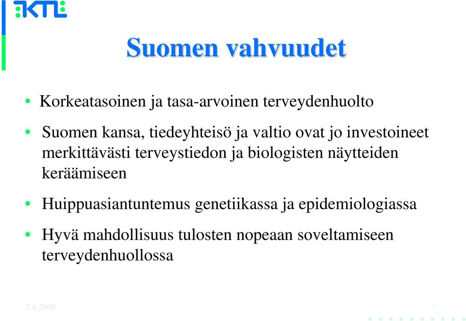 biologisten näytteiden keräämiseen Huippuasiantuntemus genetiikassa ja