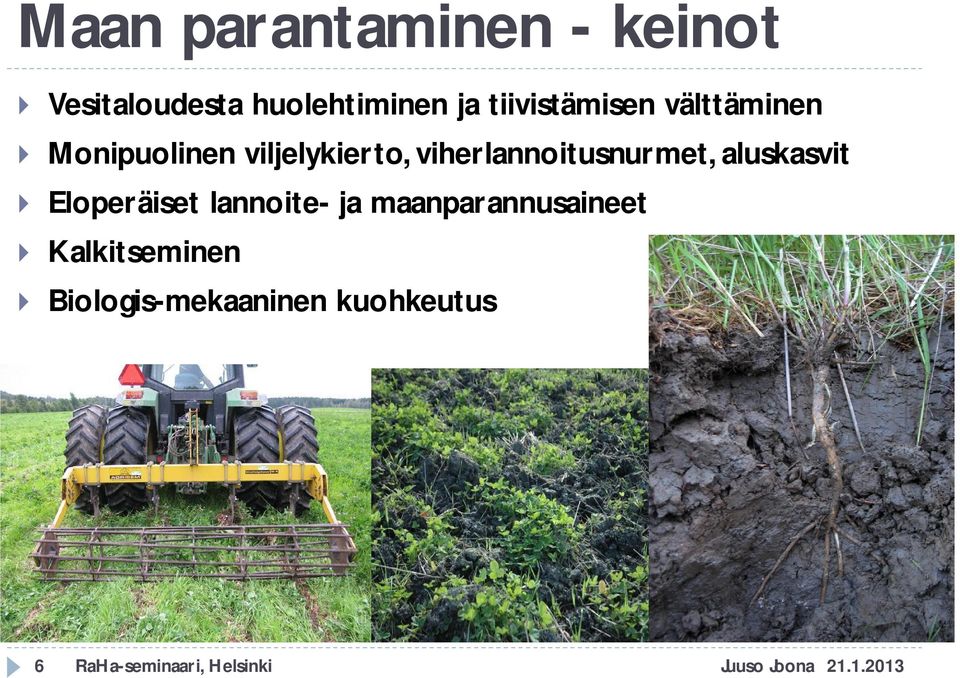 viherlannoitusnurmet, aluskasvit Eloperäiset lannoite- ja