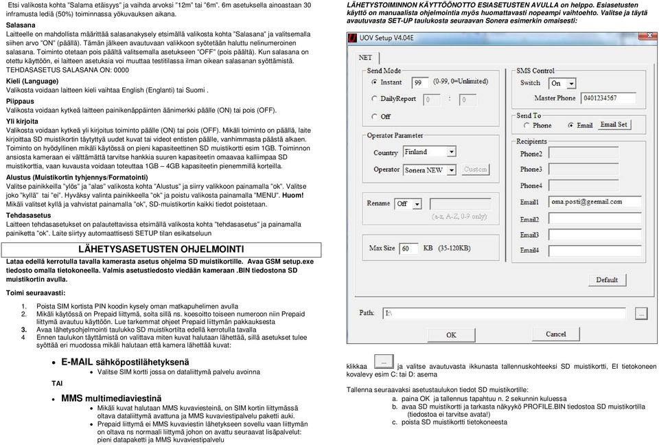 Tämän jälkeen avautuvaan valikkoon syötetään haluttu nelinumeroinen salasana. Toiminto otetaan pois päältä valitsemalla asetukseen OFF (pois päältä).