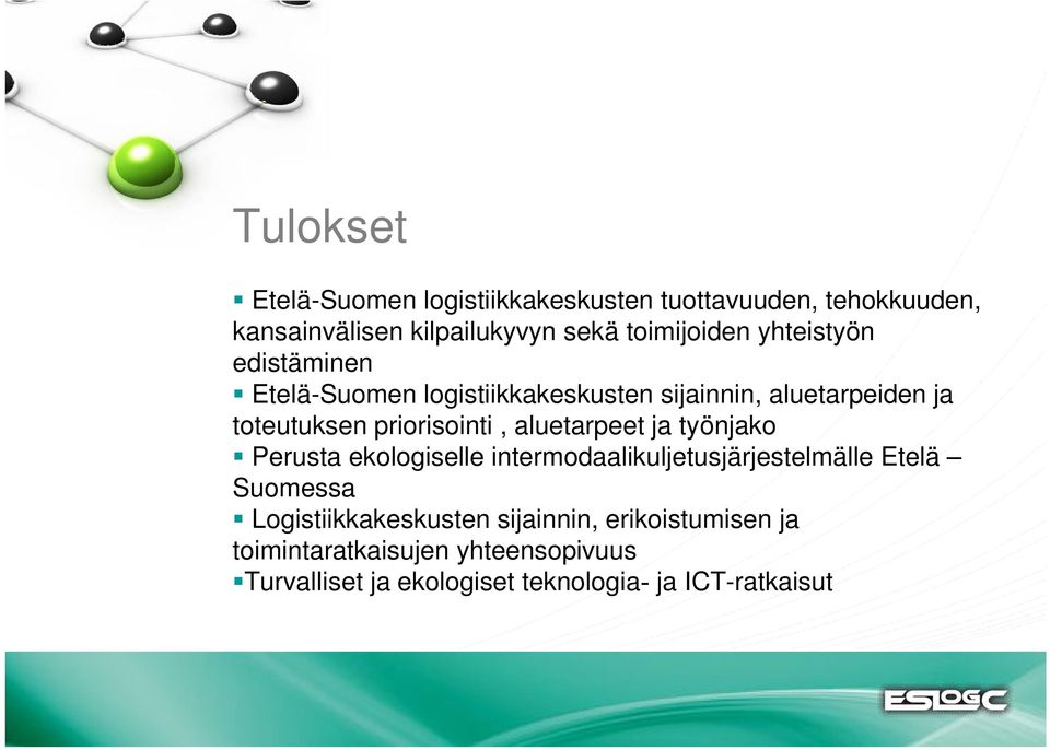 priorisointi, aluetarpeet ja työnjako Perusta ekologiselle intermodaalikuljetusjärjestelmälle Etelä Suomessa