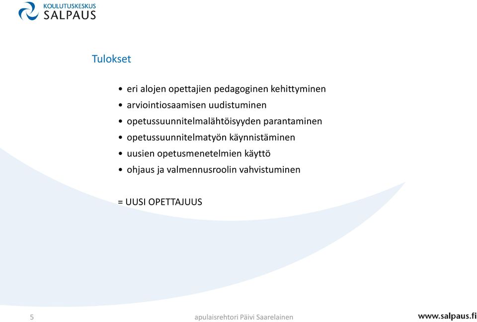 parantaminen opetussuunnitelmatyön käynnistäminen uusien