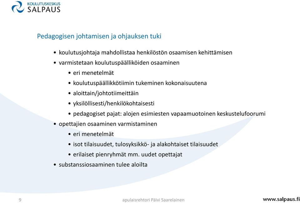 yksilöllisesti/henkilökohtaisesti pedagogiset pajat: alojen esimiesten vapaamuotoinen keskustelufoorumi opettajien osaaminen