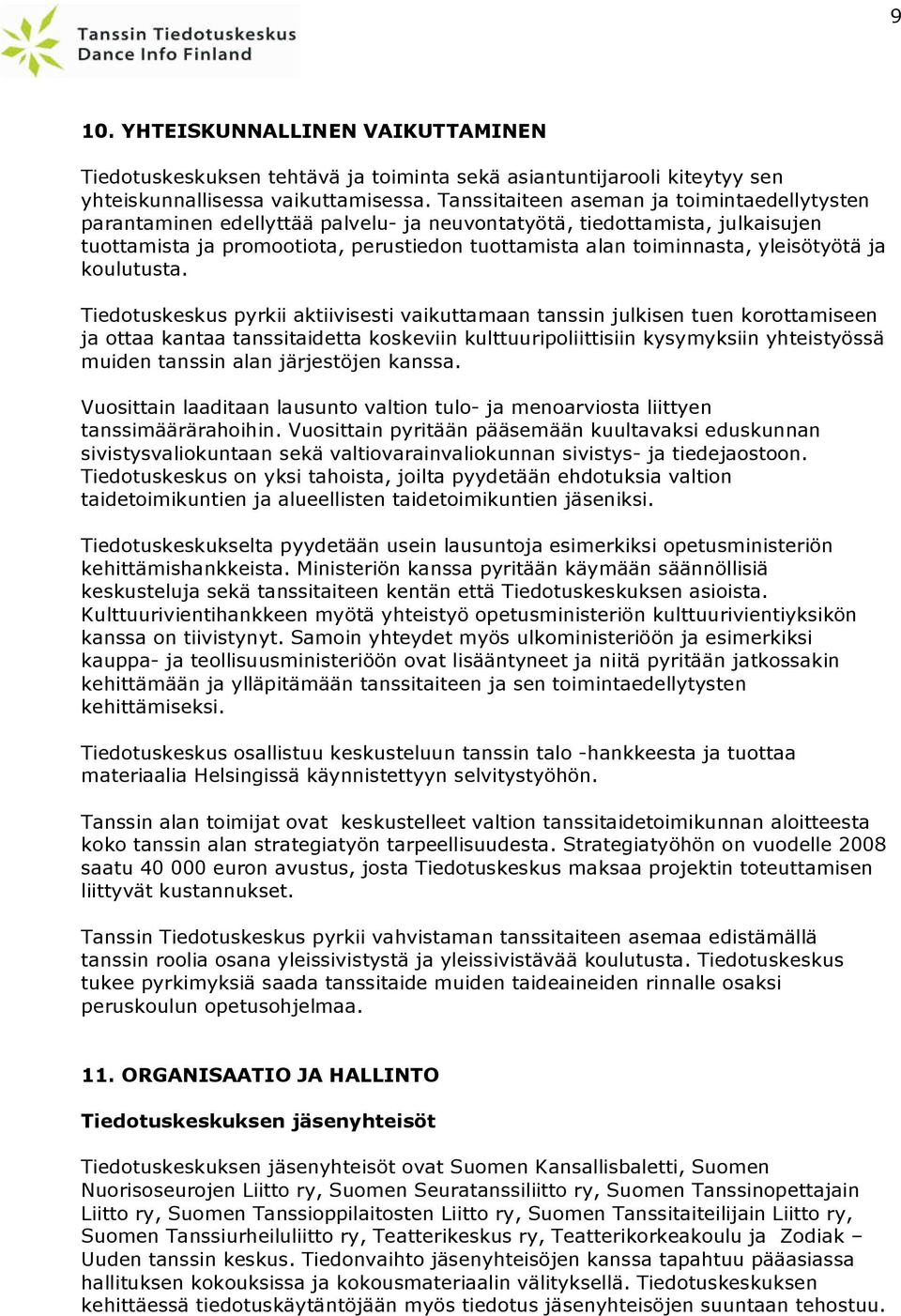 yleisötyötä ja koulutusta.