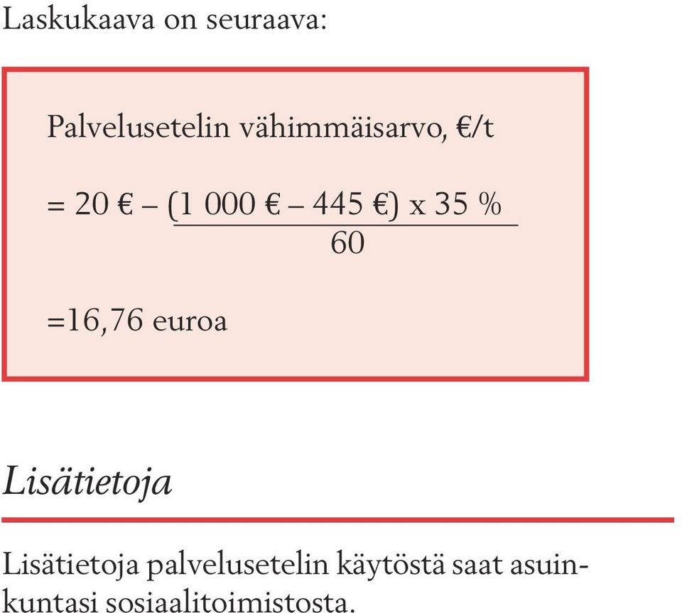 Lisätietoja Lisätietoja palvelusetelin käytöstä saat