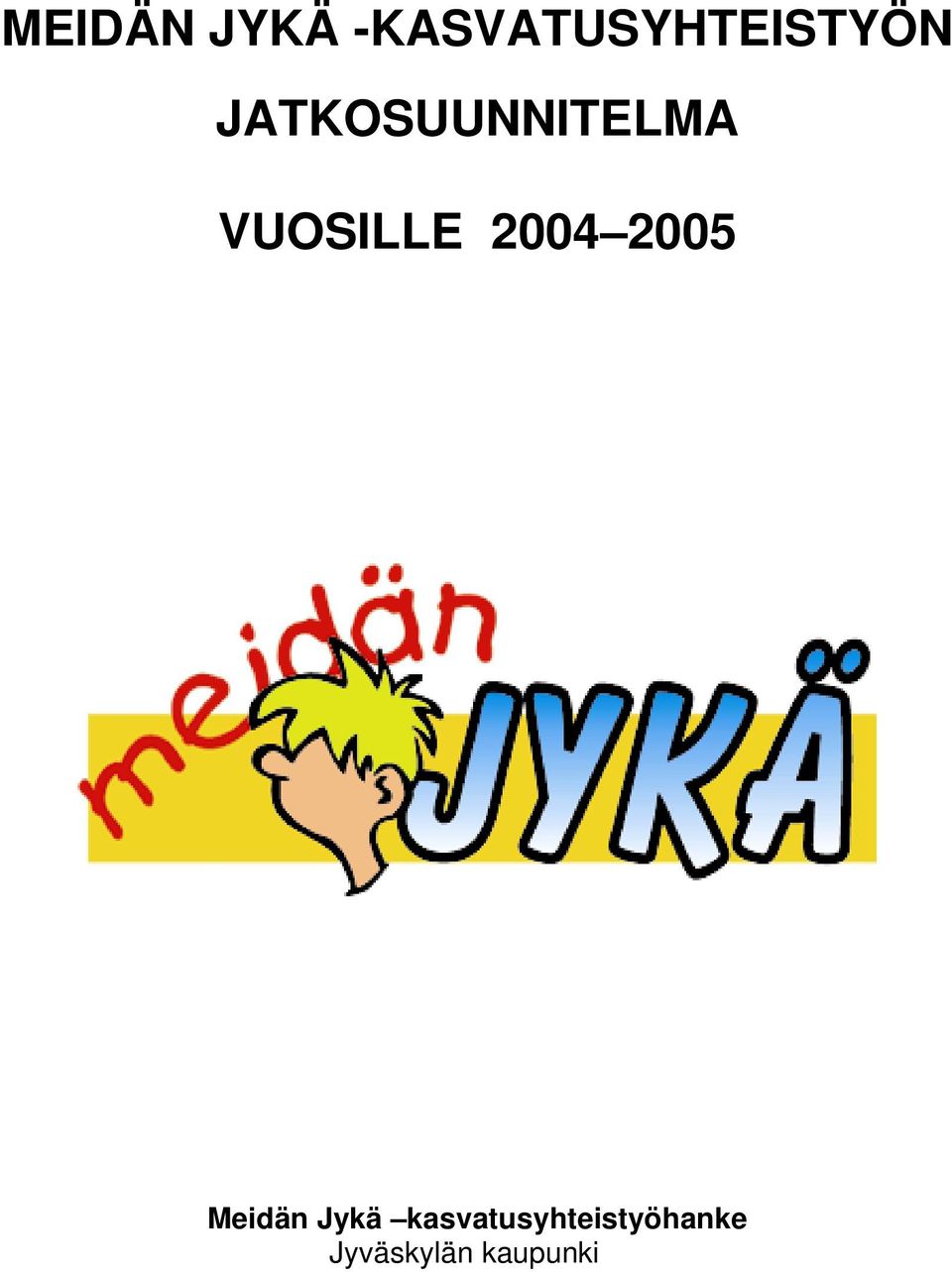 JATKOSUUNNITELMA VUOSILLE 2004