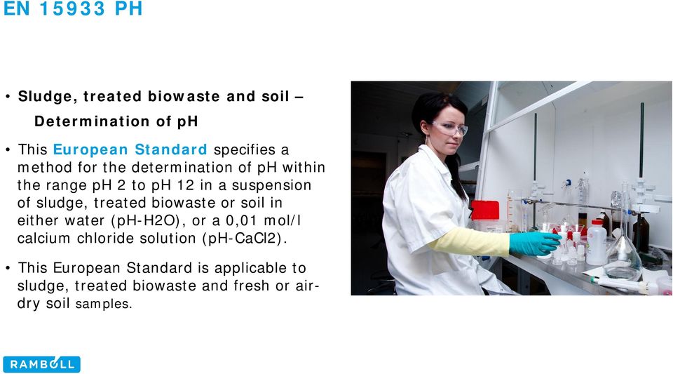 treated biowaste or soil in either water (ph-h2o), or a 0,01 mol/l calcium chloride solution