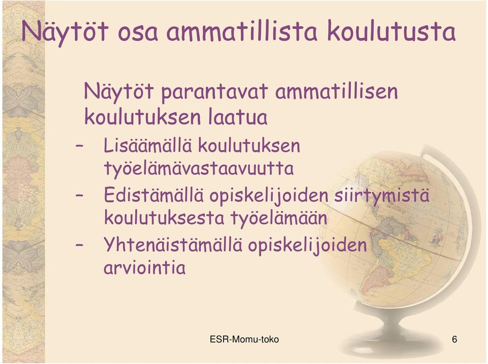 työelämävastaavuutta Edistämällä opiskelijoiden siirtymistä