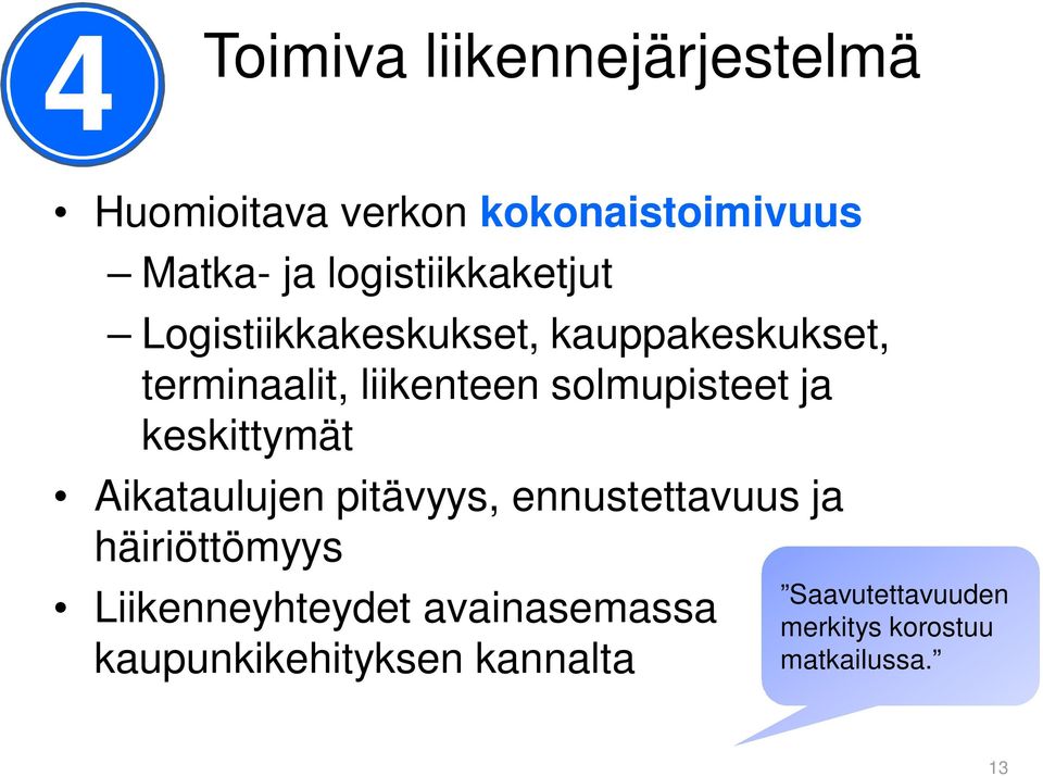 solmupisteet ja keskittymät Aikataulujen pitävyys, ennustettavuus ja häiriöttömyys