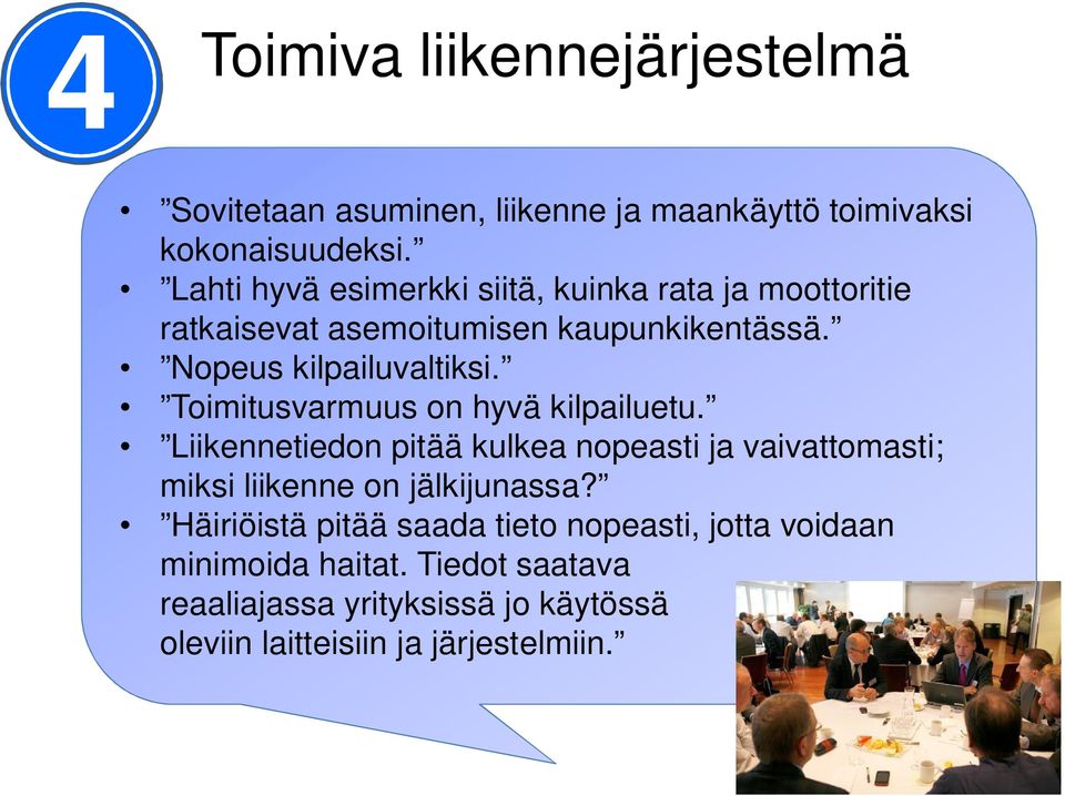 Toimitusvarmuus on hyvä kilpailuetu. Liikennetiedon pitää kulkea nopeasti ja vaivattomasti; miksi liikenne on jälkijunassa?