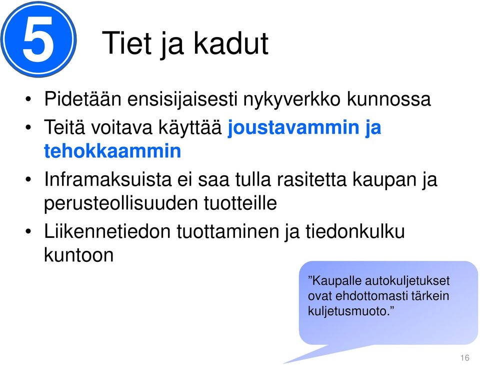 kaupan ja perusteollisuuden tuotteille Liikennetiedon tuottaminen ja