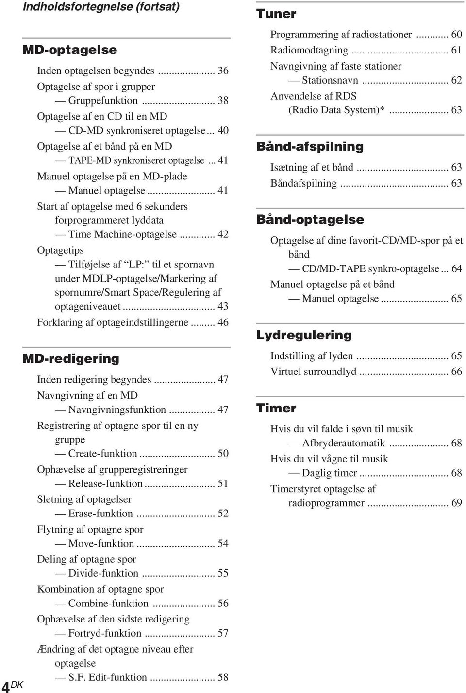 .. 41 Start af optagelse med 6 sekunders forprogrammeret lyddata Time Machine-optagelse.