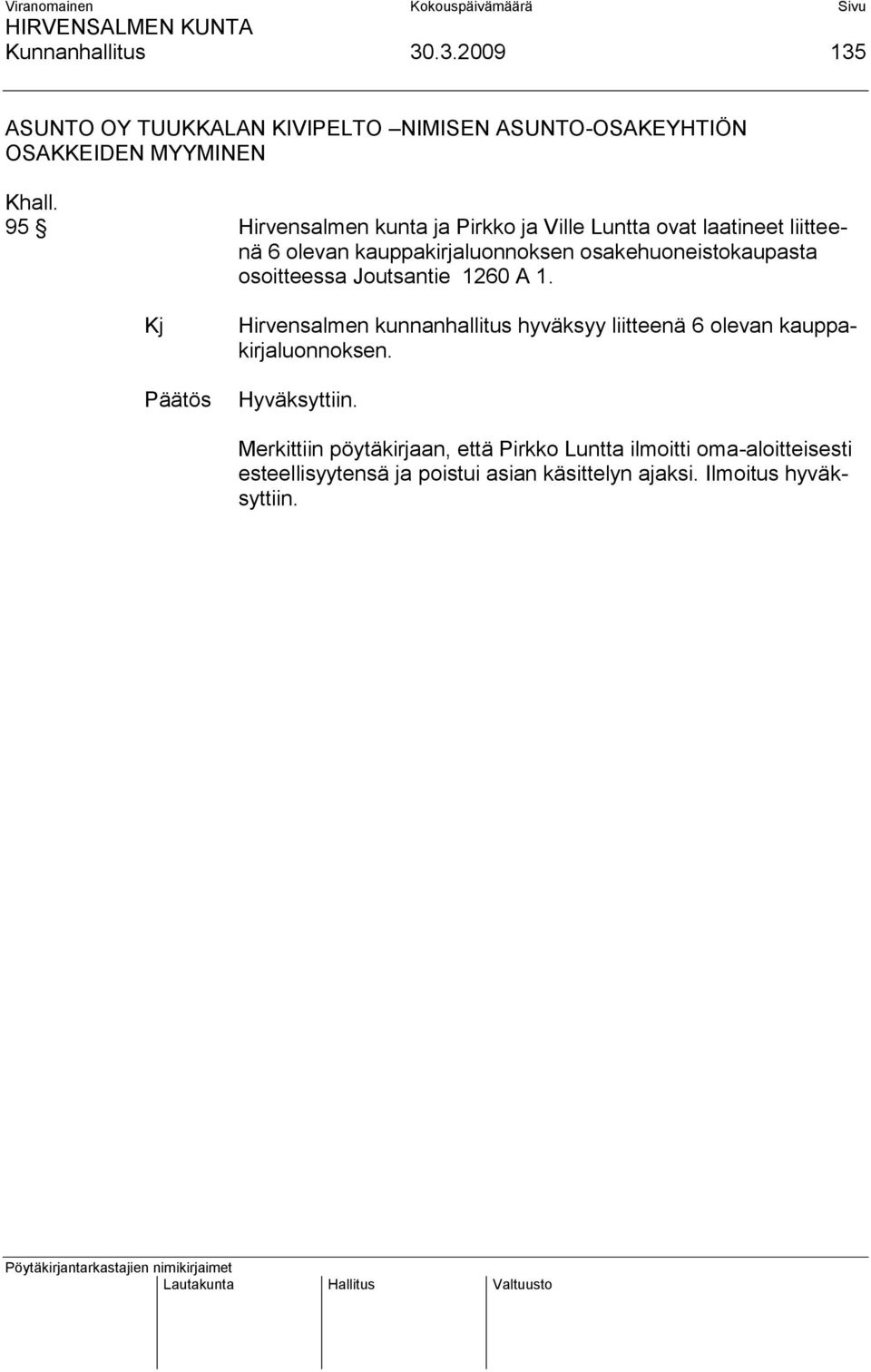 osakehuoneistokaupasta osoitteessa Joutsantie 1260 A 1.