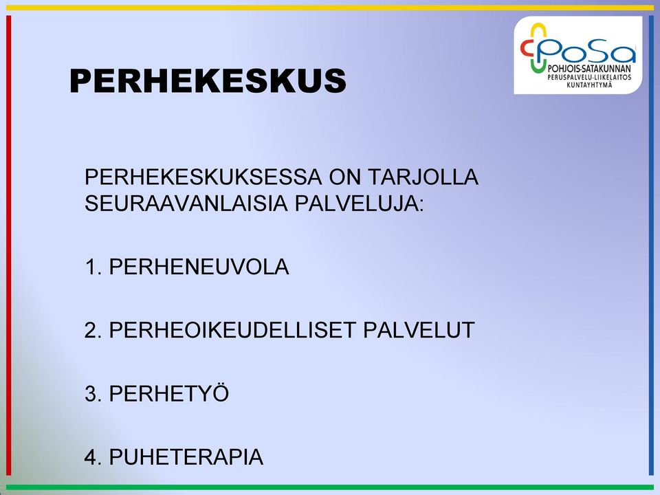 1. PERHENEUVOLA 2.