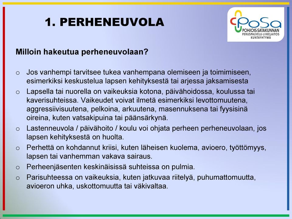 tai kaverisuhteissa. Vaikeudet vivat ilmetä esimerkiksi levttmuutena, aggressiivisuutena, pelkina, arkuutena, masennuksena tai fyysisinä ireina, kuten vatsakipuina tai päänsärkynä.