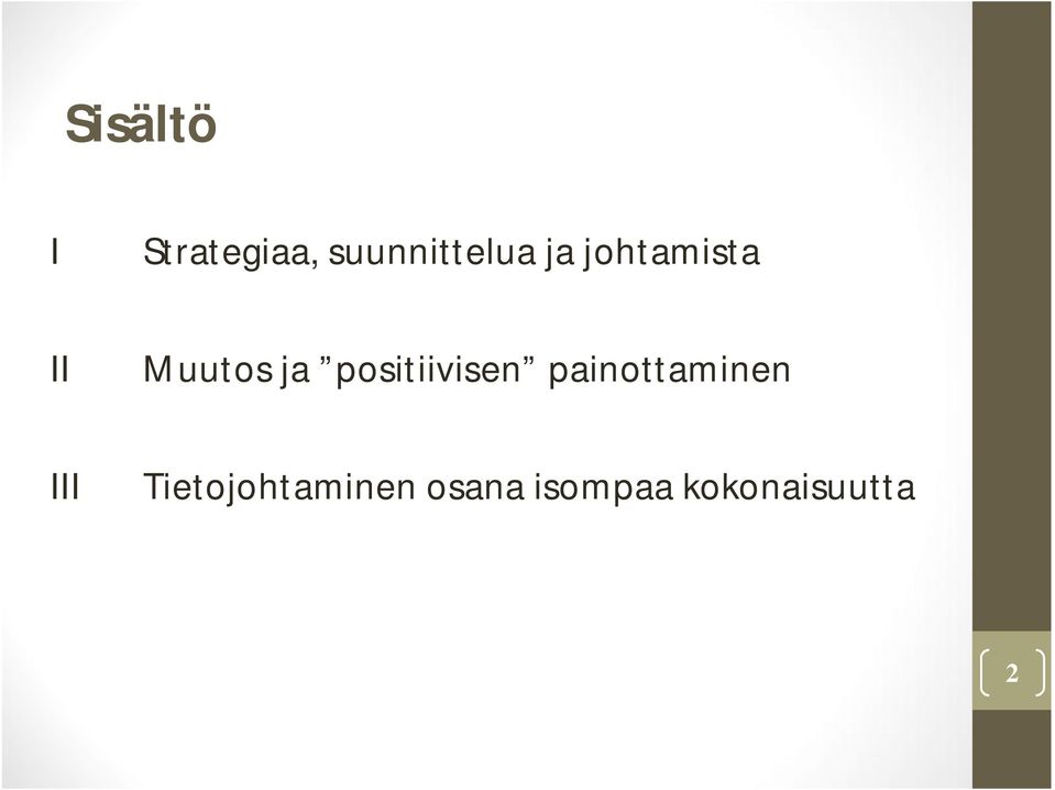 positiivisen painottaminen III