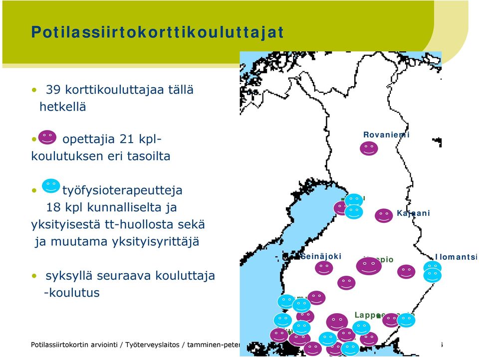yksityisyrittäjä Seinäjoki syksyllä seuraava kouluttaja -koulutus. Tampere.Oulu. Kuopio Kajaani.