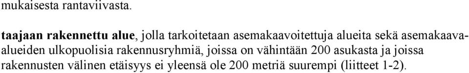 alueita sekä asemakaavaalueiden ulkopuolisia rakennusryhmiä, joissa