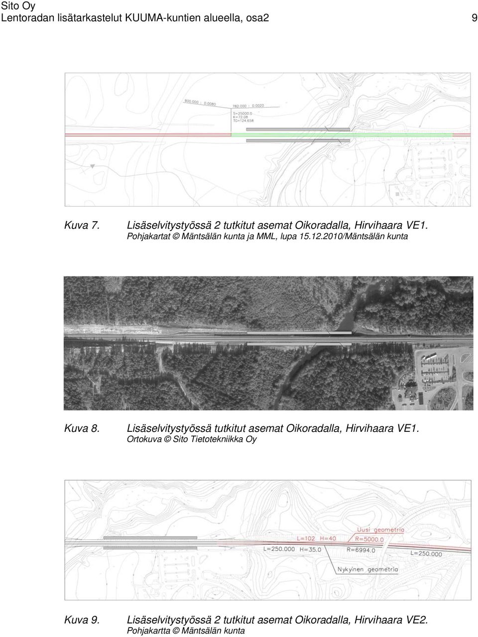 Pohjakartat Mäntsälän kunta ja MML, lupa 15.12.2010/Mäntsälän kunta Kuva 8.