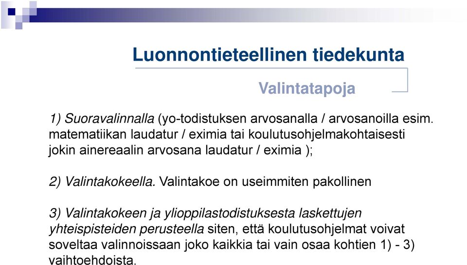 Valintakokeella.