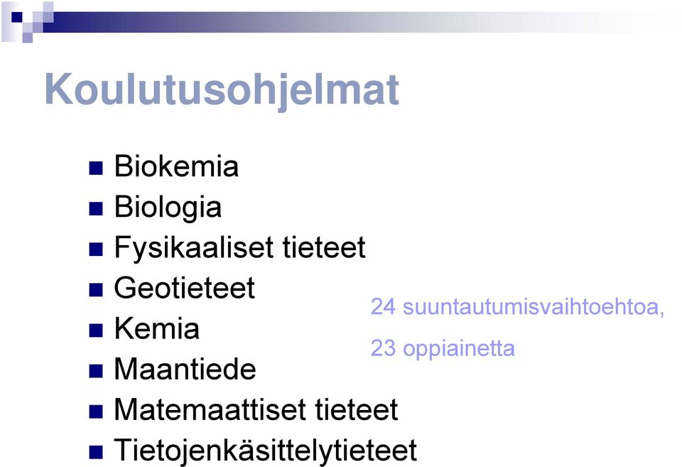 suuntautumisvaihtoehtoa, Kemia 23