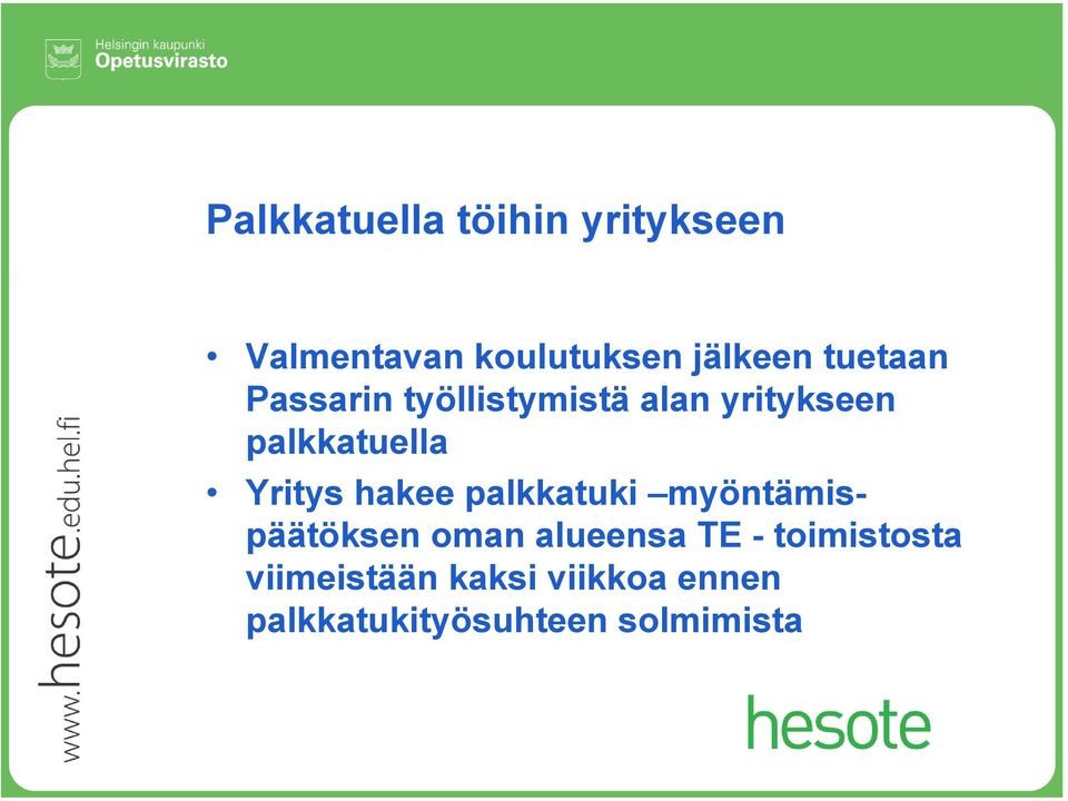 Yritys hakee palkkatuki myöntämispäätöksen oman alueensa TE -