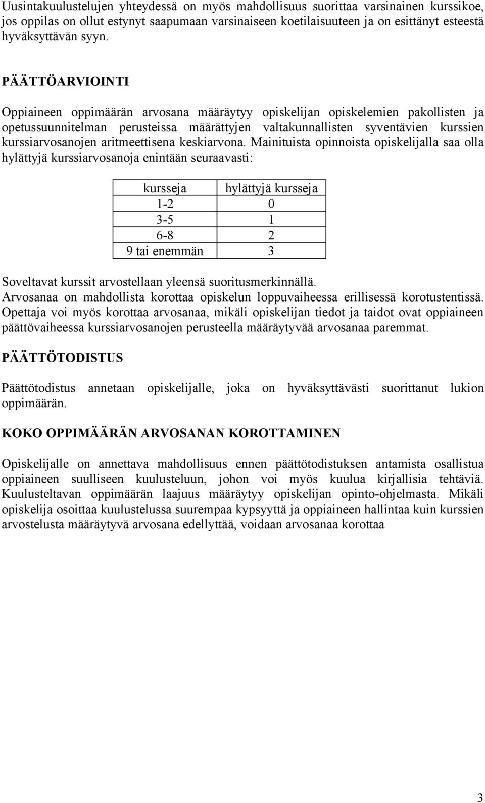 aritmeettisena keskiarvona.