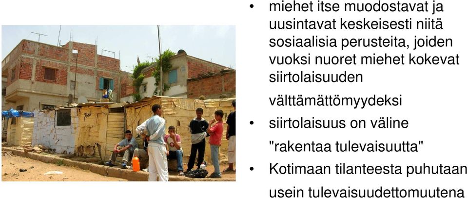 siirtolaisuuden välttämättömyydeksi siirtolaisuus on väline