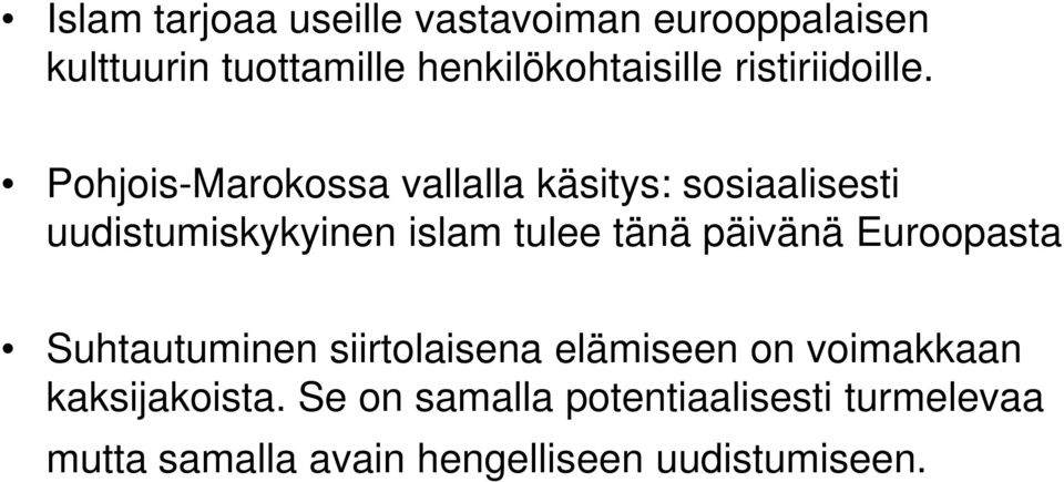 Pohjois-Marokossa vallalla käsitys: sosiaalisesti uudistumiskykyinen islam tulee tänä