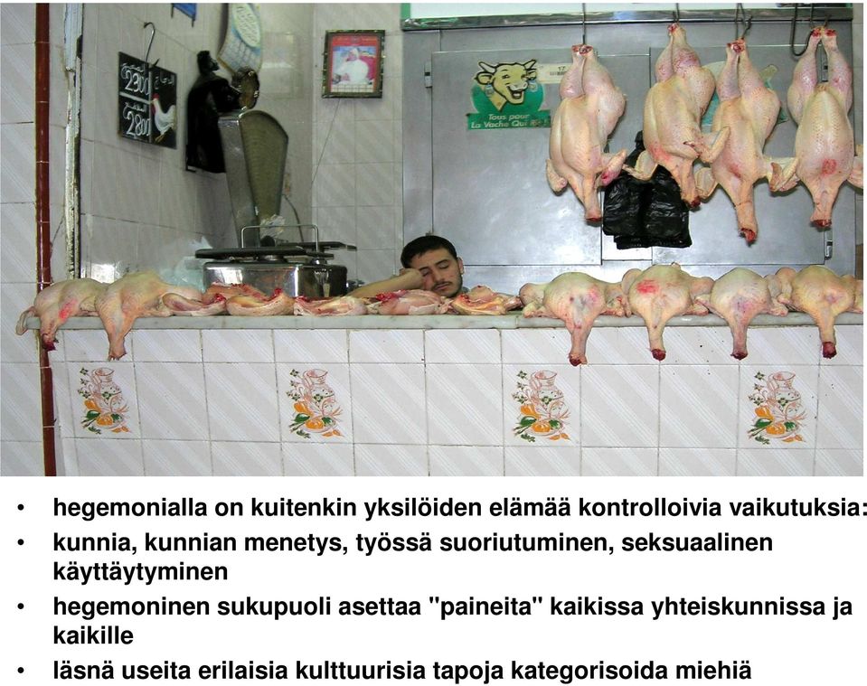 käyttäytyminen hegemoninen sukupuoli asettaa "paineita" kaikissa