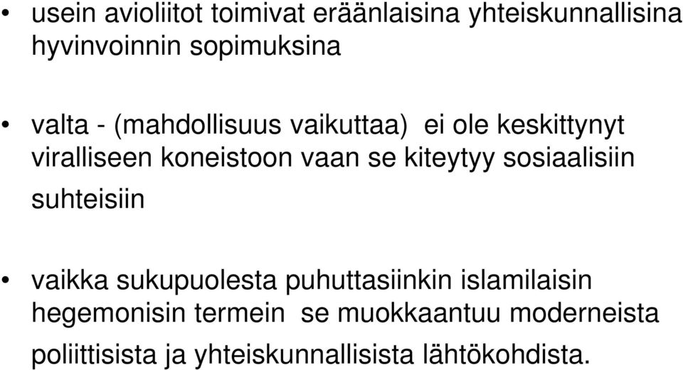 kiteytyy sosiaalisiin suhteisiin vaikka sukupuolesta puhuttasiinkin islamilaisin
