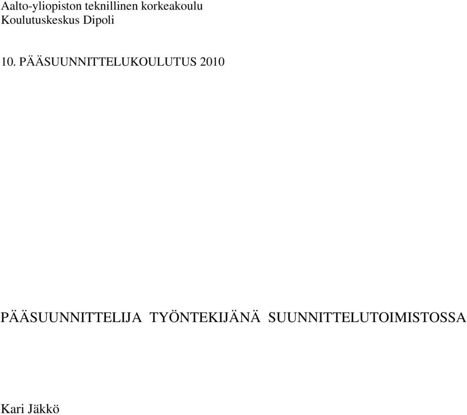 PÄÄSUUNNITTELUKOULUTUS 2010