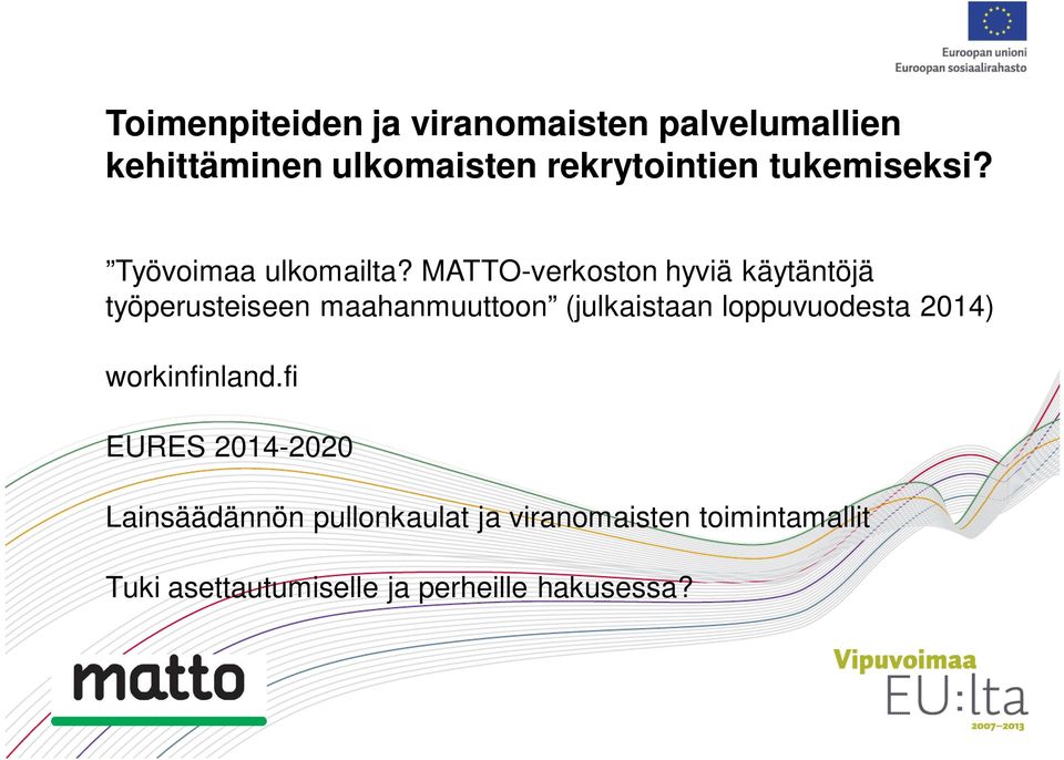 MATTO-verkoston hyviä käytäntöjä työperusteiseen maahanmuuttoon (julkaistaan