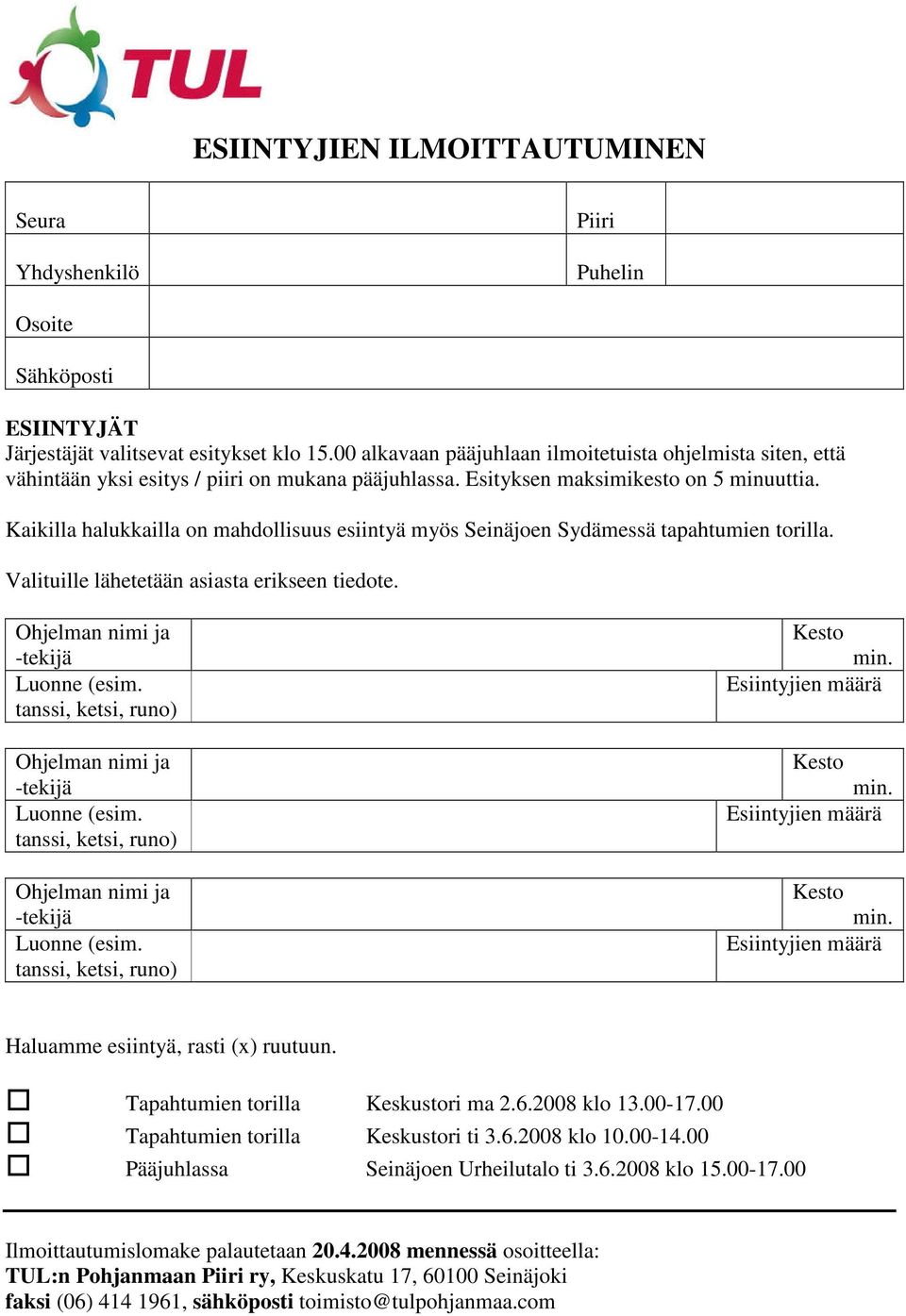 Kaikilla halukkailla on mahdollisuus esiintyä myös Seinäjoen Sydämessä tapahtumien torilla. Valituille lähetetään asiasta erikseen tiedote. Haluamme esiintyä, rasti (x) ruutuun.