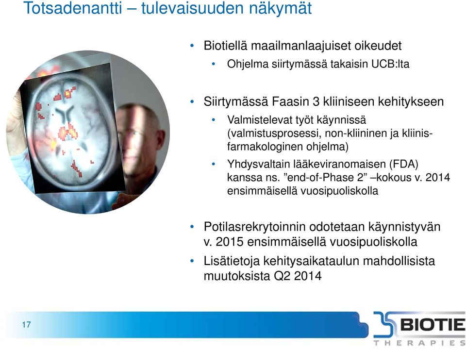 ohjelma) Yhdysvaltain lääkeviranomaisen (FDA) kanssa ns. end-of-phase 2 kokous v.