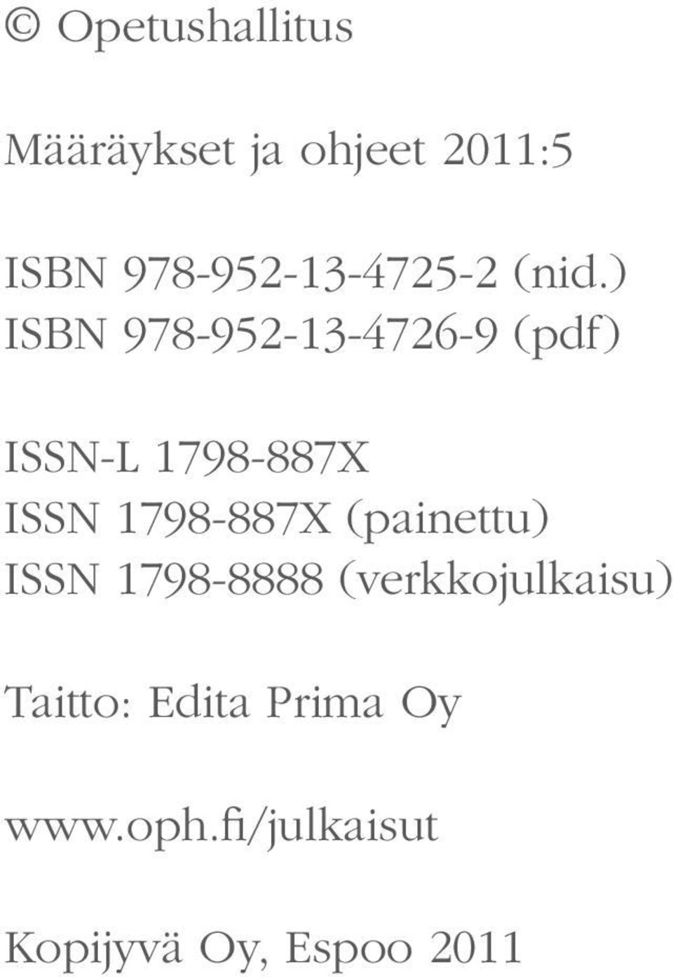 ) ISBN 978-952-13-4726-9 (pdf) ISSN-L 1798-887X ISSN