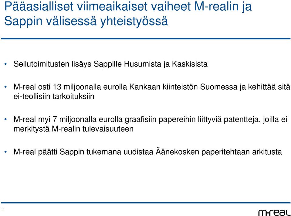 ei-teollisiin tarkoituksiin M-real myi 7 miljoonalla eurolla graafisiin papereihin liittyviä patentteja,