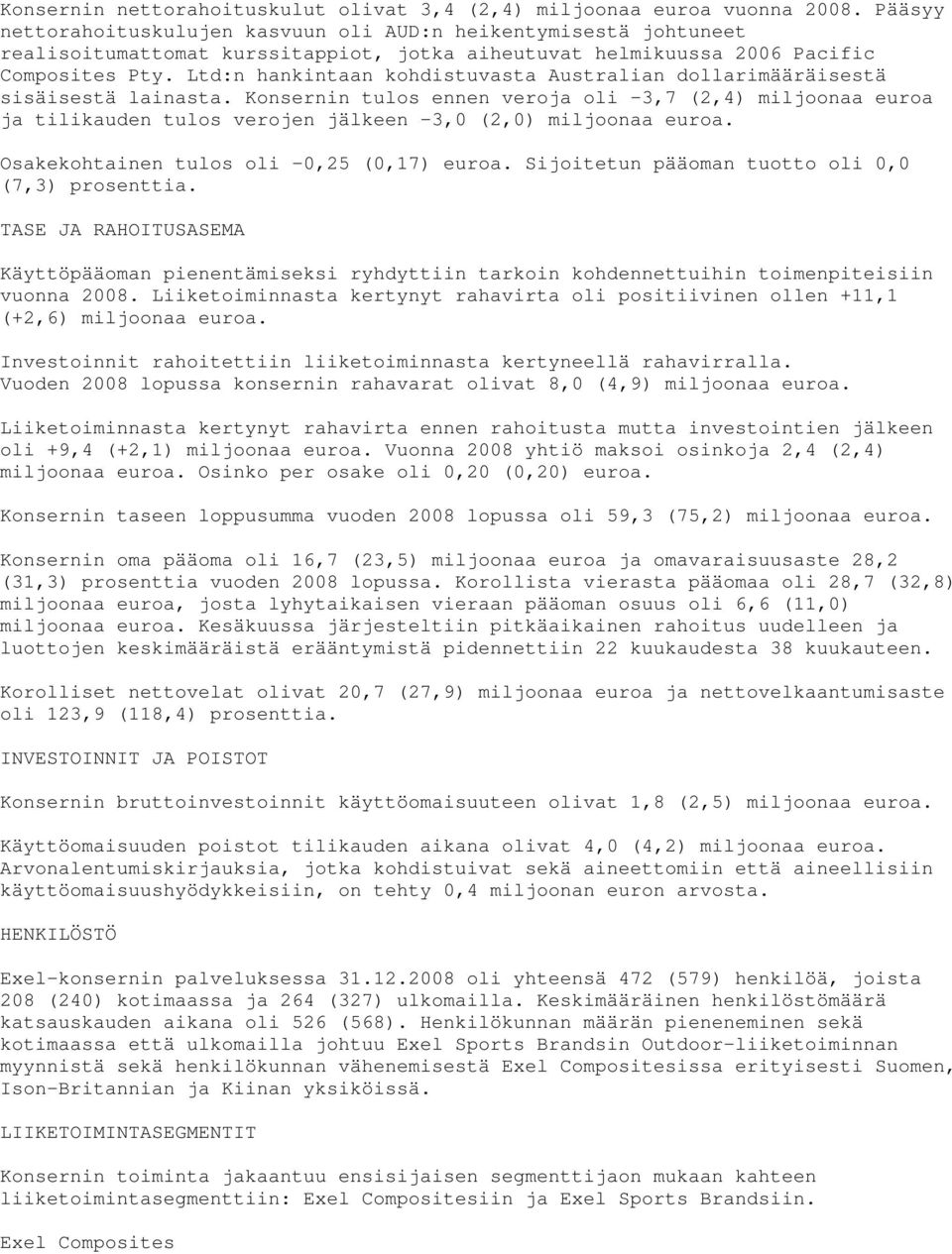 Ltd:n hankintaan kohdistuvasta Australian dollarimääräisestä sisäisestä lainasta.