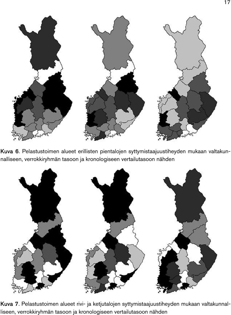 valtakunnalliseen, verrokkiryhmän tasoon ja kronologiseen vertailutasoon nähden